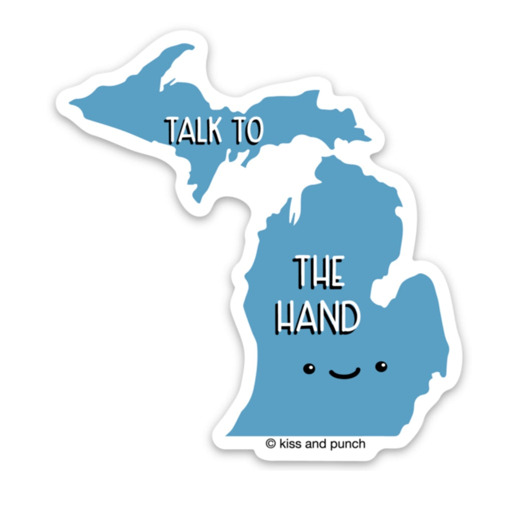 Funny Michigan Talk to the Hand 3 Inch Diecut Vinyl Sticker