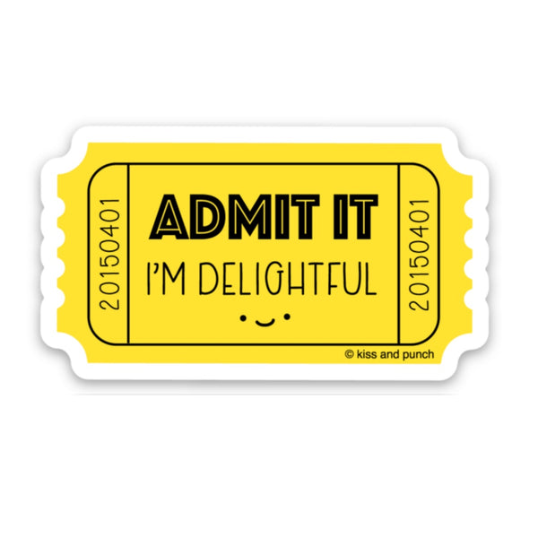 NEW! 2 Inch Funny Admit It I'm Delightful Ticket Diecut Vinyl Sticker