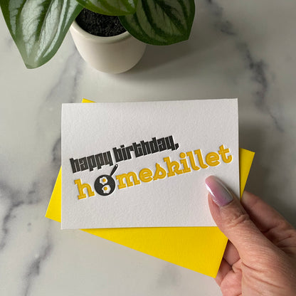 Funny 90s Themed Homeskillet Birthday Letterpress Card | kiss and punch - Kiss and Punch