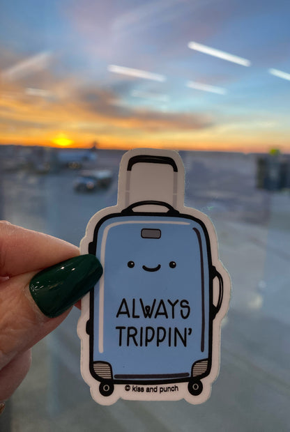 Funny 3 Inch Always Trippin' Luggage - Travelista Diecut Vinyl Sticker | kiss and punch