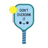 NEW! 3 Inch Don't Over Dink It Pickleball Diecut Vinyl Sticker | kiss and punch