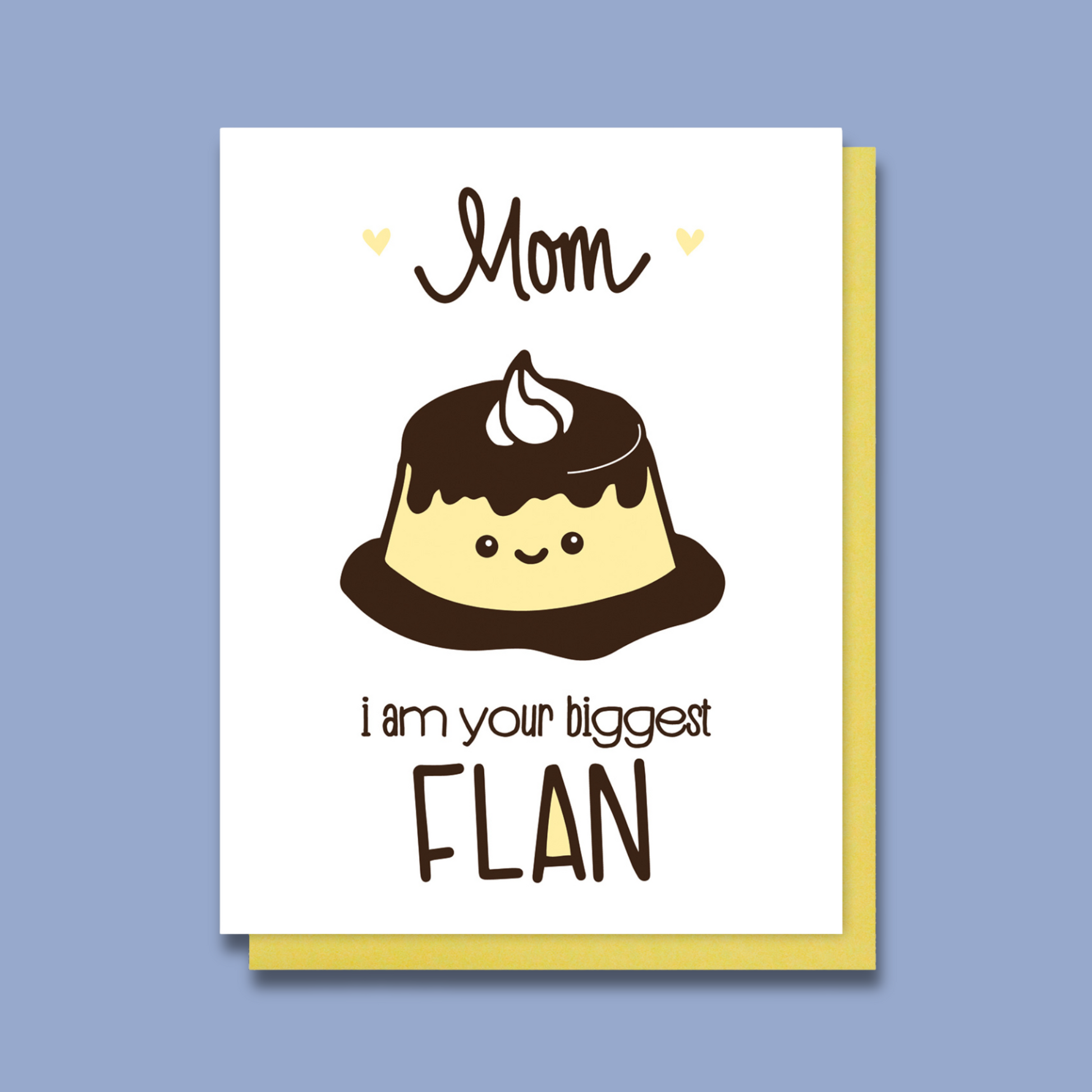 Funny Mother's Day Letterpress Card | I Am Your Biggest Flan | Foodie Pun | kiss and punch - Kiss and Punch