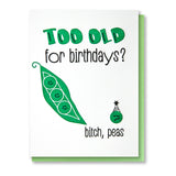Funny Snarky Punny B*tch Peas | Over the Hill Birthday | Letterpress Card | kiss and punch - Kiss and Punch