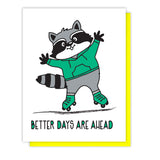 NEW! Cute Encouragement Sympathy Letterpress Card | Better Days are Ahead | Roller Skating Raccoon - Kiss and Punch
