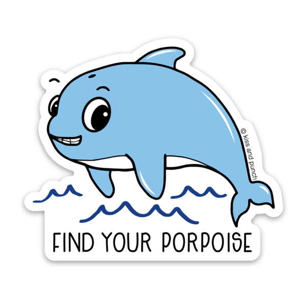 3 Inch Punny Find Your Porpoise Matte Vinyl Sticker