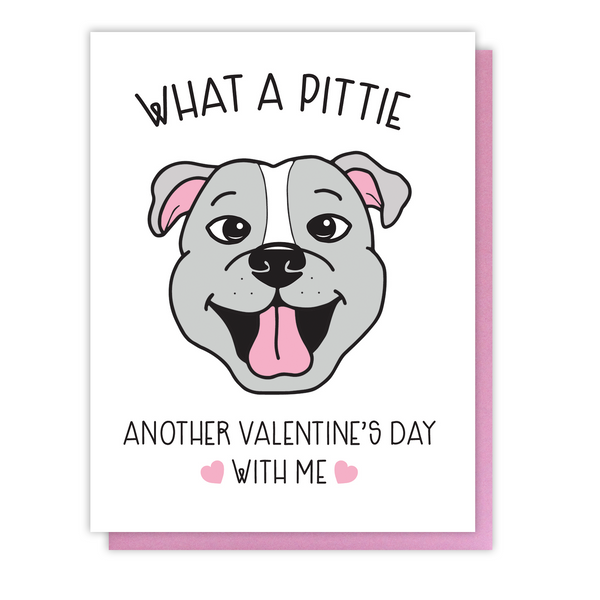 NEW! What a Pittie Letterpress Card | I Love You | Another Valentine's Day | Couple