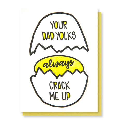 Funny Father's Day Letterpress Card | Dad Yolks Crack Me Up | Egg Pun | kiss and punch - Kiss and Punch
