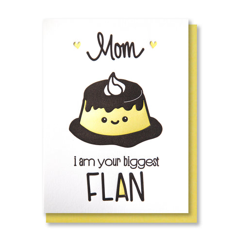 Funny Mother's Day Letterpress Card | I Am Your Biggest Flan | Foodie Pun | kiss and punch - Kiss and Punch