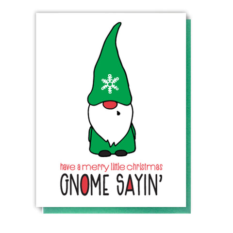 Funny Punny Gnome Pun Holiday Letterpress Card | Gnome Sayin' | kiss and punch - Kiss and Punch