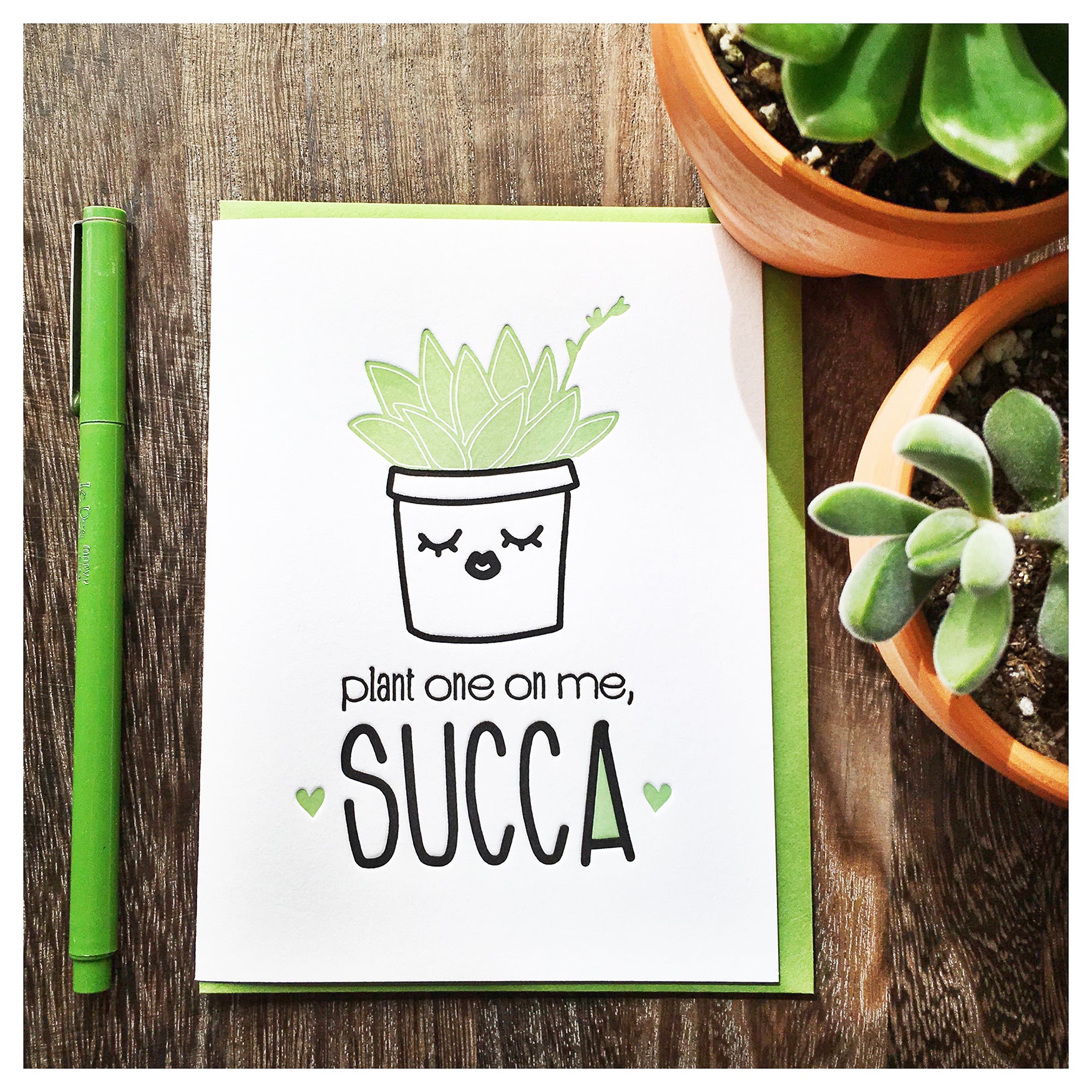 Funny Plant One on Me Succa | Kissy Succulent Love Letterpress Card | kiss and punch - Kiss and Punch