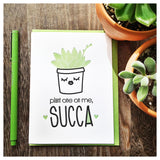 Funny Plant One on Me Succa | Kissy Succulent Love Letterpress Card | kiss and punch - Kiss and Punch