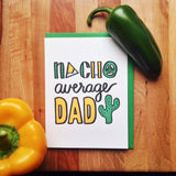Funny Foodie Nacho Average Dad Letterpress Card | kiss and punch - Kiss and Punch