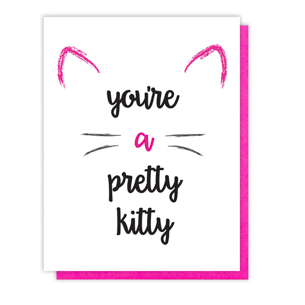 You're a Pretty Kitty | Gal Pal Friendship | Galentine Love Letterpress Card | kiss and punch - Kiss and Punch