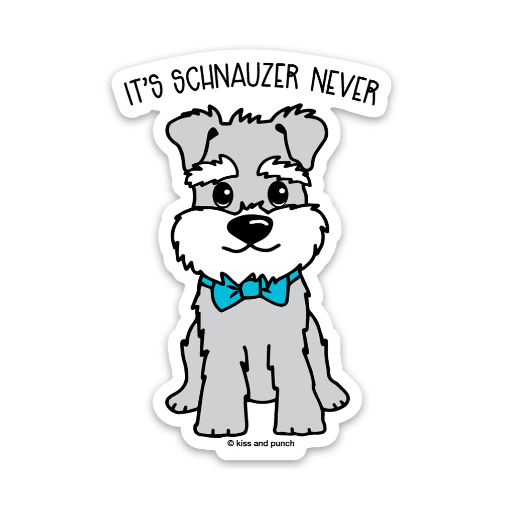 3 Inch It's Schnauzer Never Dog Matte Vinyl Sticker