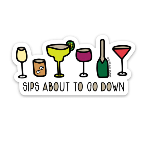 NEW! 3 Inch Sips About to Go Down Diecut Vinyl Sticker | kiss and punch