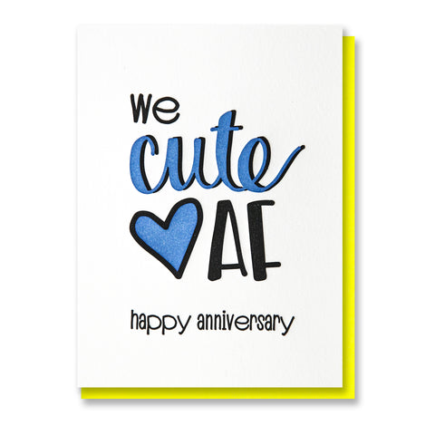 We Cute AF Letterpress Card | Happy Anniversary | kiss and punch - Kiss and Punch