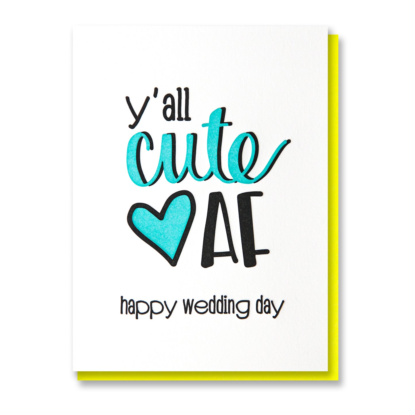 Y'all Cute AF Letterpress Card | Happy Wedding Day | kiss and punch - Kiss and Punch