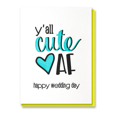 Y'all Cute AF Letterpress Card | Happy Wedding Day | kiss and punch - Kiss and Punch